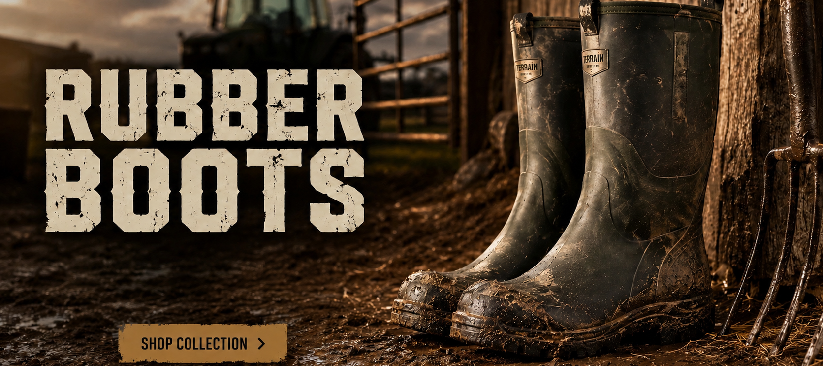 A pair of dark rubber boots standing on muddy ground beside a wooden fence, with a tractor blurred in the background and large text reading 'RUBBER BOOTS' with a 'SHOP COLLECTION >' button.
